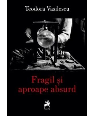 Fragil și aproape absurd