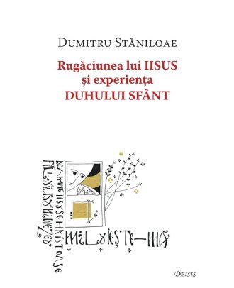 Rugaciunea lui Iisus si experienta Duhului Sfant