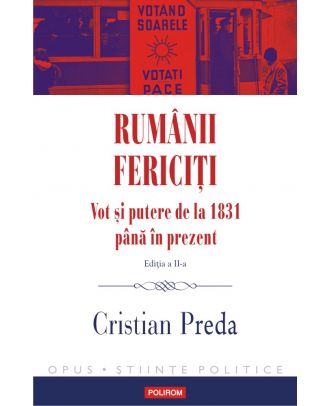 Rumânii fericiți. Vot și putere de la 1831 până în prezent