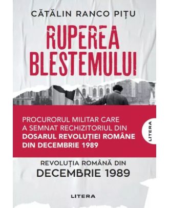Ruperea blestemului. Revolutia romana din decembrie 1989