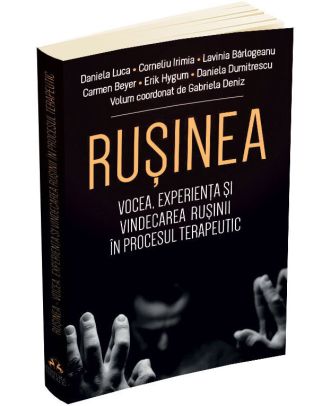 Rusinea. Vocea, experienta si vindecarea rusinii in procesul terapeutic