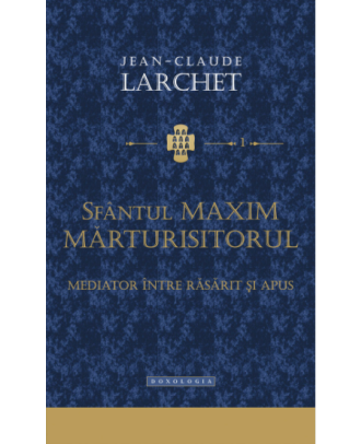 Sfântul Maxim Mărturisitorul - mediator între Răsărit și Apus