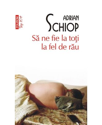 Să ne fie la toţi la fel de rău