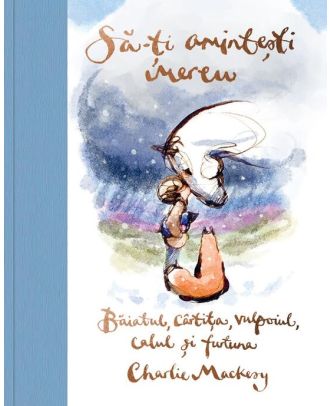 Să-ți amintești mereu. Băiatul, cârtița, vulpoiul, calul și furtuna