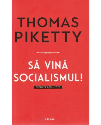 Sa vina socialismul! Cronici 2016-2020