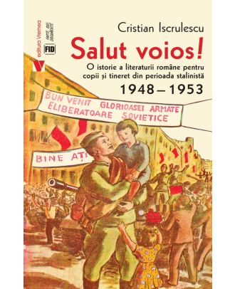 Salut voios! O istorie a literaturii române pentru copii și tineret din perioada stalinistă