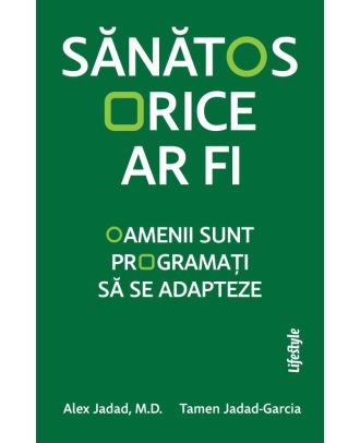 Sănătos orice ar fi. Oamenii sunt programați să se adapteze