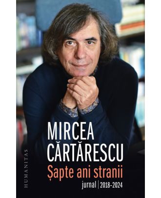Șapte ani stranii. Jurnal 2018–2024