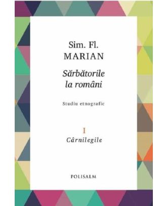 Sarbatorile la romani (vol. 1): Carnilegile