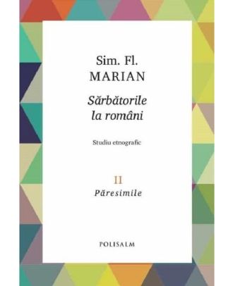 Sarbatorile la romani (vol. 2): Paresimile