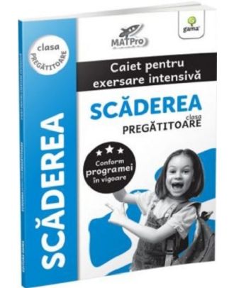 Scaderea. Caiet pentru exersare intensiva. Clasa pregatitoare
