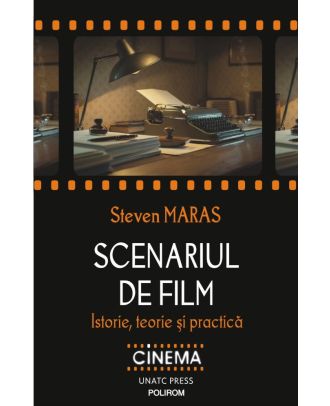 Scenariul de film. Istorie, teorie și practică