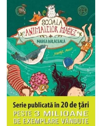 Scoala animalelor magice. Marea balaceala