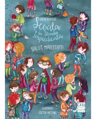 Scoala din strada impiedicata. Salut, Maiestate!