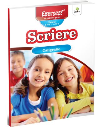 Scriere. Caligrafie. Exersez!