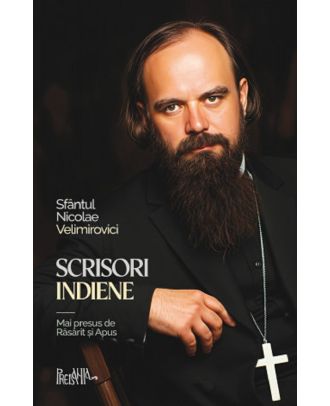 Scrisori indiene. Mai presus de Răsărit și Apus