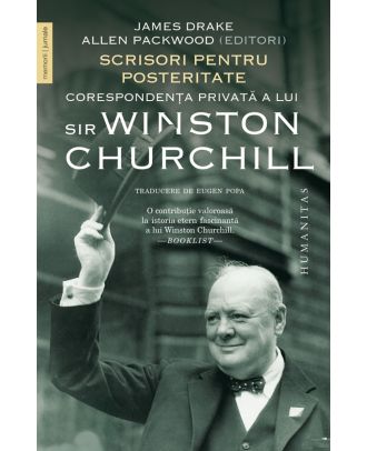 Scrisori pentru posteritate. Corespondenţa privată a lui sir Winston Churchill