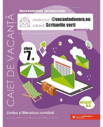 Scrisorile verii. Caiet de vacanta pentru limba si literatura romana. Clasa a VII-a