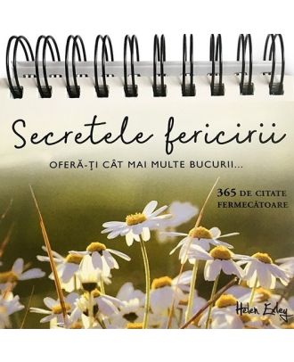 Secretele fericirii. 365 de citate fermecatoare