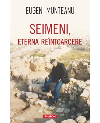 Seimeni, eterna reîntoarcere