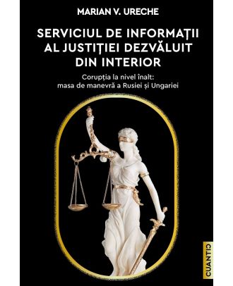 Serviciul de Informatii al Justitiei dezvaluit din interior
