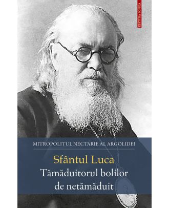 Sfântul Luca. Tămăduitorul bolilor de netămăduit