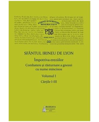 Sfantul Irineu de Lyon. Impotriva ereziilor