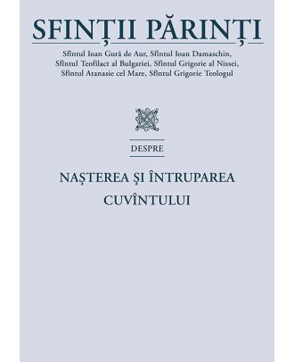 Sfintii Parinti despre nasterea si intruparea Cuvintului