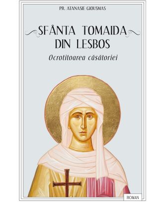 Sfanta Tomaida din Lesbos, ocrotitoarea casatoriei