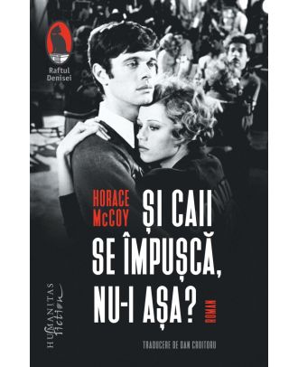 Şi caii se împuşcă, nu-i aşa?