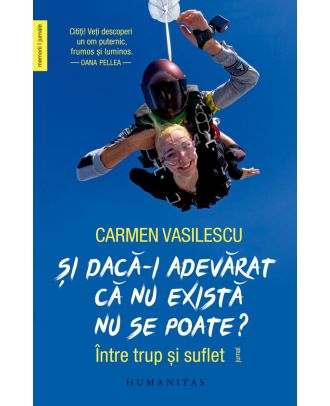 Și dacă-i adevărat că nu există nu se poate?