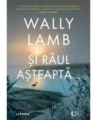 Si raul asteapta...