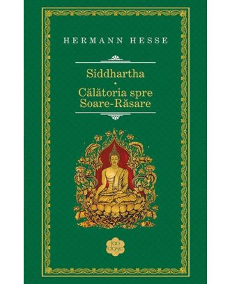 Siddhartha. Călătorie spre Soare-Răsare