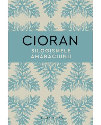 Silogismele amărăciunii
