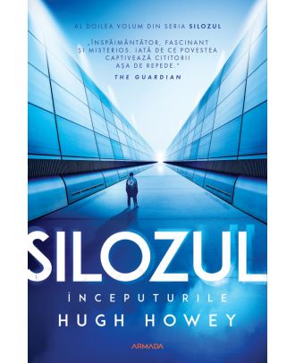 Silozul. Începuturile (seria Silozul, partea a II-a)