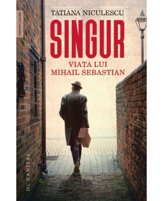 Singur. Viața lui Mihail Sebastian