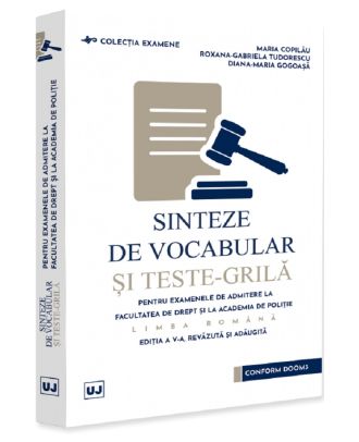 Sinteze de vocabular și teste-grilă pentru examenele de admitere la Facultatea de Drept și Academia de Poliție