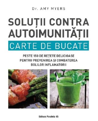 Solutii contra autoimunitatii. Carte de bucate