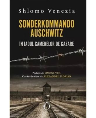 Sonderkommando Auschwitz. În iadul camerelor de gazare