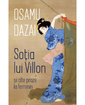 Soția lui Villon și alte proze la feminin