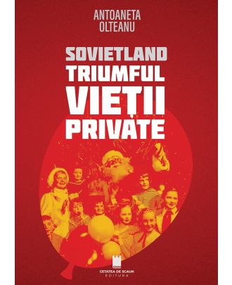Sovietland. Triumful vieții private