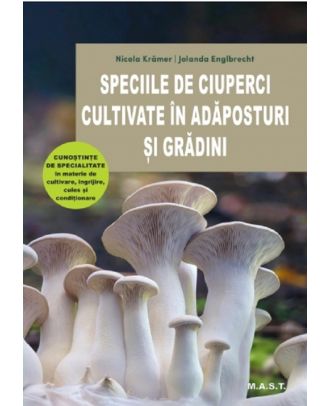 Speciile de ciuperci cultivate in adaposturi si gradini