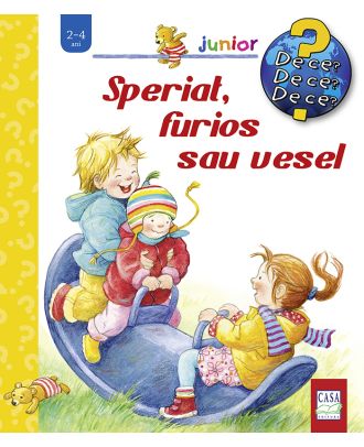 Speriat, furios sau vesel