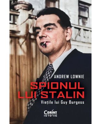 Spionul lui Stalin. Viata lui Guy Burgess