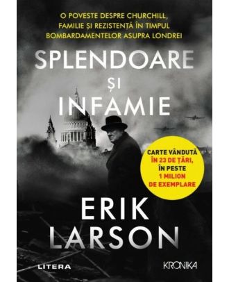 Splendoare si infamie. O poveste despre Churchill, familie si rezistenta in timpul bombardamentelor asupra Londrei