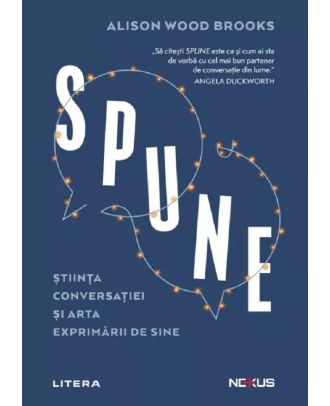 Spune. Stiinta conversatiei si arta exprimarii de sine