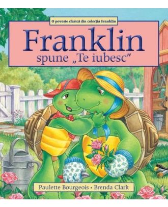 Franklin spune „Te iubesc”