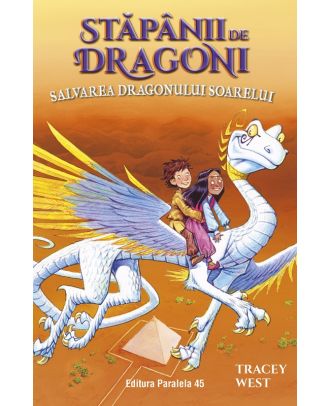 Stăpânii de Dragoni (vol. 2). Salvarea Dragonului Soarelui