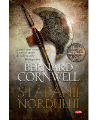Stapanii nordului (seria Ultimul regat, vol. III)