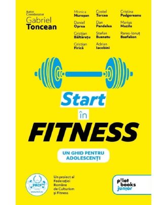 Start in fitness. Un ghid pentru adolescenti